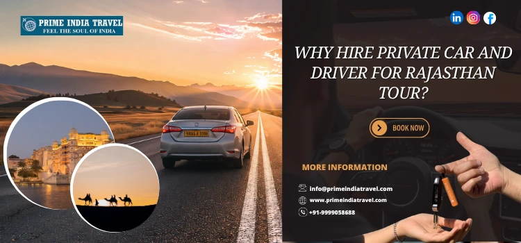 Why Hire Private Car And Driver For Rajasthan Tour